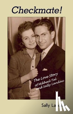 Landau, Sally - Checkmate! The Love Story of Mikhail Tal and Sally Landau