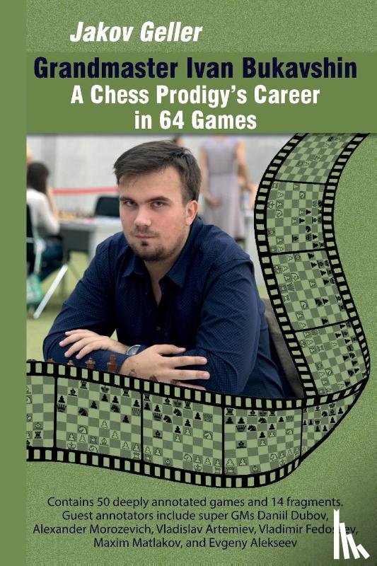Geller, Jakov - Grandmaster Ivan Bukavshin: A Chess Prodigy's Career in 64 Games