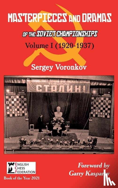 Voronkov, Sergey - Masterpieces and Dramas of the Soviet Championships: Volume I (1920-1937)
