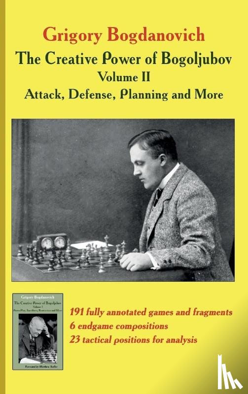 Bogdanovich, Grigory - Creative Power of Bogoljubov Volume II: Attack, Defense, Planning and More, The