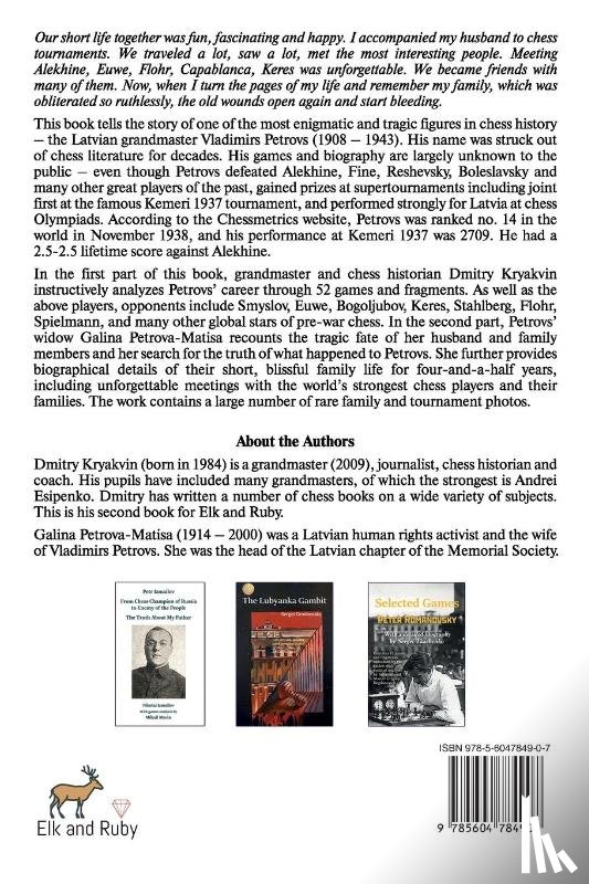 Kryakvin, Dmitry, Petrova-Matisa, Galina - Hero of the Pre-War Olympiads: Grandmaster Vladimirs Petrovs