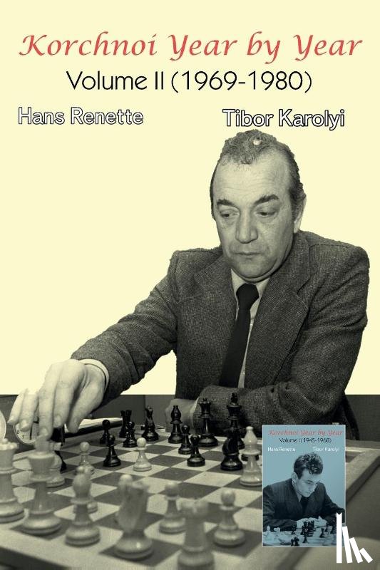Renette, Hans, Karolyi, Tibor - Korchnoi Year by Year