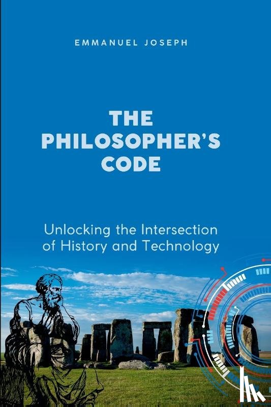 Joseph, Emmanuel - The Philosopher's Code, Unlocking the Intersection of History and Technology