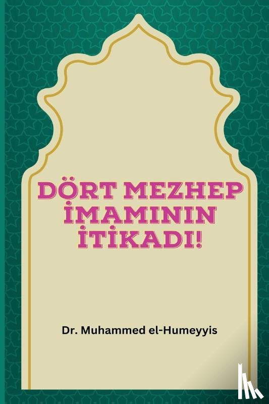 El-Humeyyis, Muhammed - DÖRT MEZHEP ¿MAMININ ¿T¿KADI