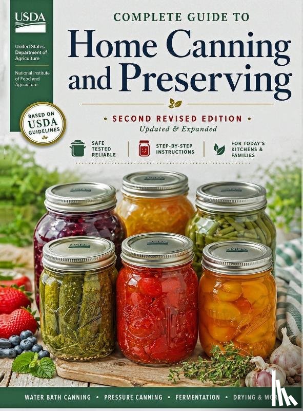 U. S. Dept. of Agriculture - Complete Guide to Home Canning and Preserving (Second Revised Edition)
