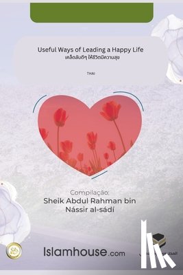Abdur-Rahman Bin Nasir As-Sadi - Useful Ways of Leading a Happy Life / เคล็ดลับดีๆ ให้ช&#3637