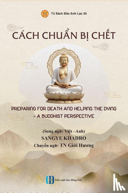 Khadro, Sangye, Thích N¿, Gi¿i H¿¿ng - Cách chu¿n b¿ ch¿t - PREPARING FOR DEATH AND HELPING THE DYING - A BUDDHIST PERSPECTIVE