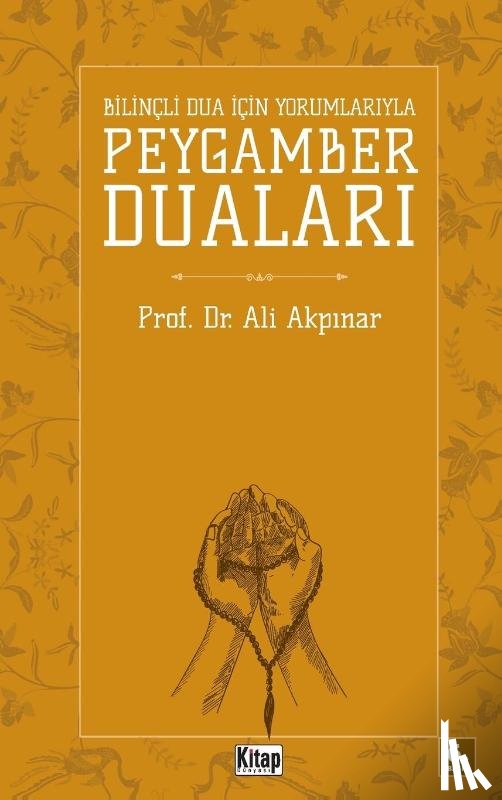 Akp¿nar, Ali - Bilinçli Dua ¿çin Peygamber Dualar¿