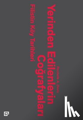 Davis, Rochelle A. - Yerinden Edilenlerin Cografyalari: Filistin Koy Tarihleri