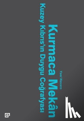 Navaro, Yael - Kurmaca Mekan: Kuzey Kibris'in Duygu Cografyasi