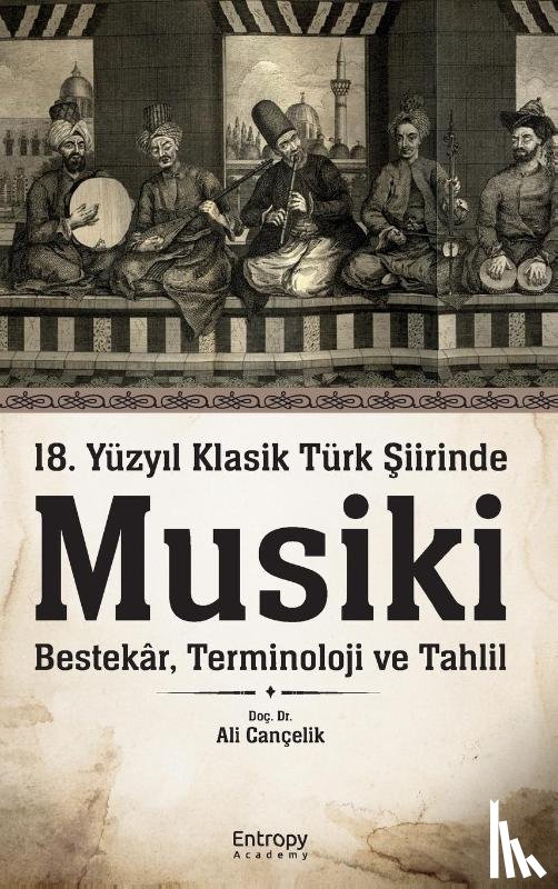 Cançelik, Ali - 18. Yüzy¿l Klasik Türk ¿iirinde Musiki