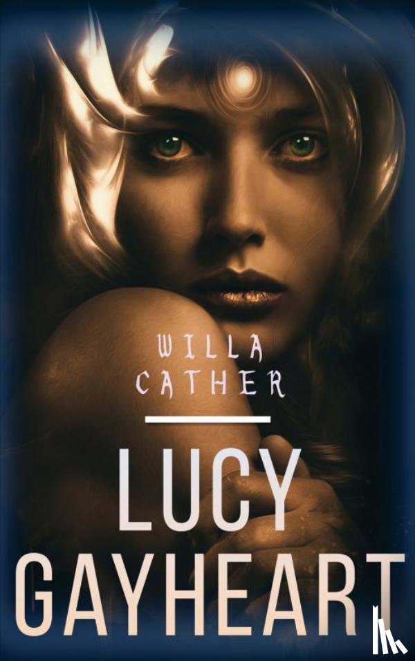 Cather, Willa - Lucy Gayheart