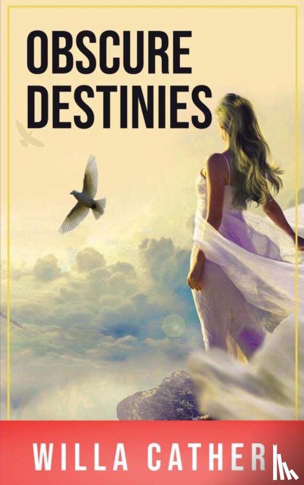 Cather, Willa - Obscure Destinies