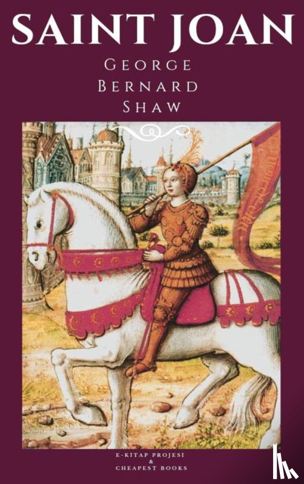 Shaw, George Bernard - Saint Joan