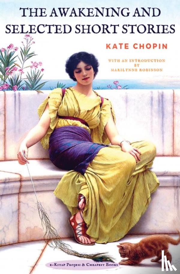 Chopin, Kate - The Awakening and Selected Short Stories