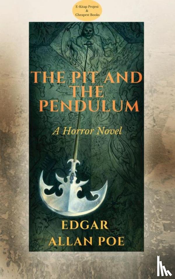 Poe, Edgar Allan - The Pit and the Pendulum