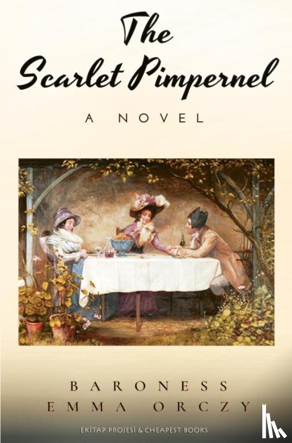 Orczy, Baroness Emma - The Scarlet Pimpernel