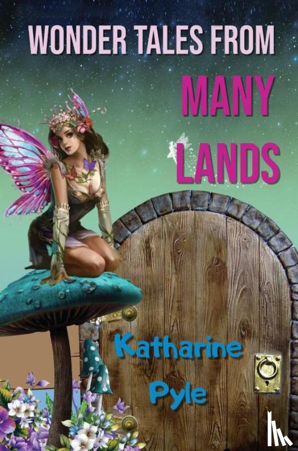 Pyle, Katharine - Wonder Tales from Many Lands