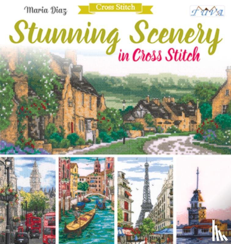 Diaz, Maria - Stunning Scenery in Cross Stitch