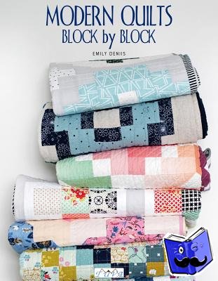 Dennis, Emily - Modern Quilts Block by Block