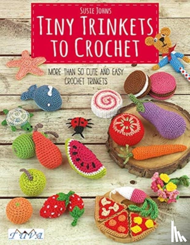 Johns, Susie - Tiny Trinkets to Crochet