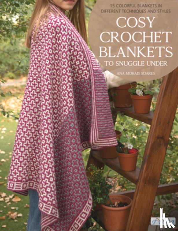Soares, Ana Paula Mo nica Morais - Cosy Crochet Blankets to Snuggle Under