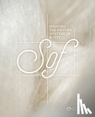 Yenisehirlioglu, Filiz, Yucel, Gozde Cercioglu - Weaving the History – Mystery of a City, Sof