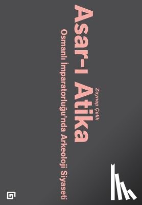 Celik, Zeynep - Asar-I Atika