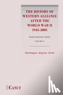 Zhou, Rongyao, Jiang, Nan (University of Maryland USA), Jin, Hai (Huazhong University of Science and Technology China) - The History of Western Alliance after the World War II (1945-2005)