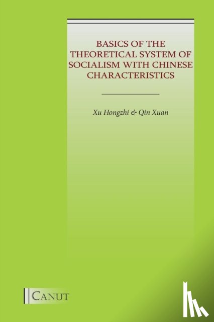Xu, Zhihong, Qin, Xuan - Basics of the Theoretical System of Socialism with Chinese Characteristics