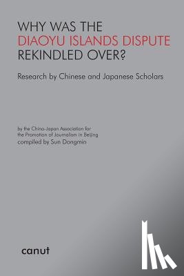 Sun, Dongmin - Why was the Diaoyu Islands Dispute Rekindled Over?