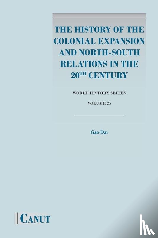 Gao, Dai - The History of the Colonial Expansion and North-South Relations in the 20th Century