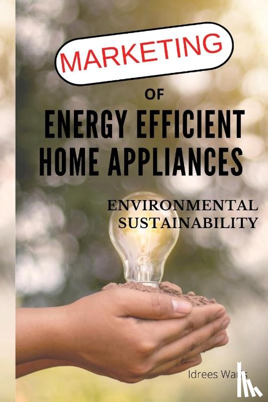 Waris, Idrees - Marketing of Energy Efficient Home Appliances - Environmental Sustainability