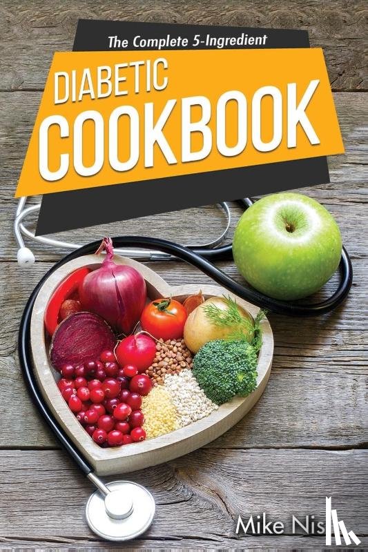 Mikenis - The Complete 5-Ingredient Diabetic Cookbook