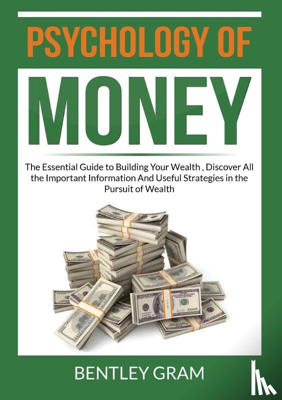 Gram, Bentley - Psychology of Money