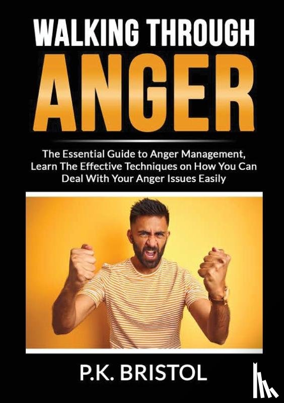 Bristol, P K - Walking Through Anger