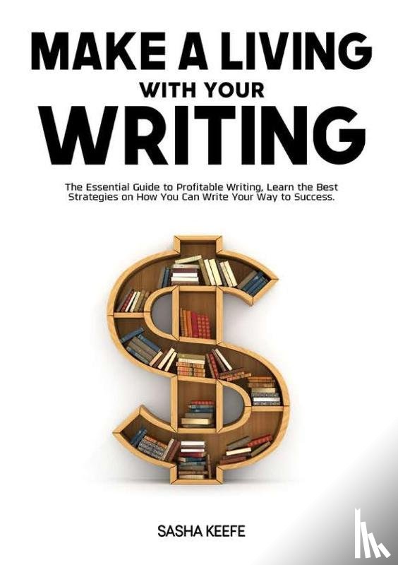 Keefe, Sasha - Make a Living with Your Writing