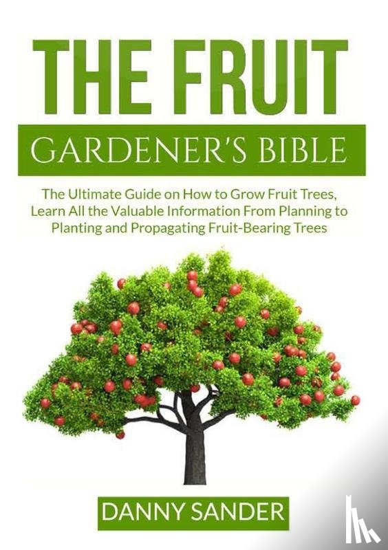 Sander, Danny - The Fruit Gardener's Bible