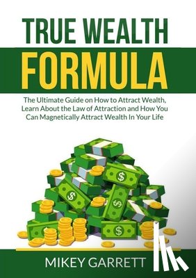 Garrett, Mikey - True Wealth Formula
