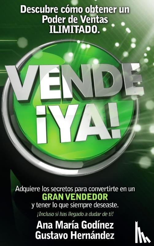Godinez Gonzalez, Msc Ana Maraa, Hernandez Moreno, Msc Gustavo - Vende YA, Adquiere Lo Secretos Para Convertirte En Un Gran Vendedor