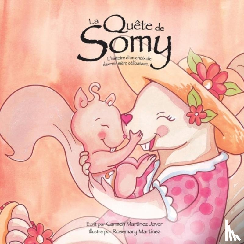 Martinez Jover, Carmen - La Quete de Somy, l´histoire d'un choix de devenir mere celibataire