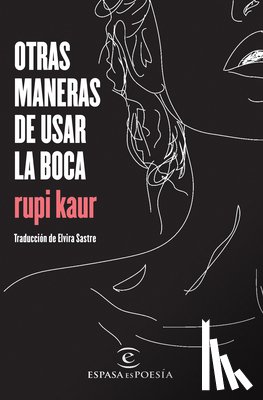 Kaur, Rupi - Otras Maneras de Usar La Boca (Poesía) / Milk and Honey (Poetry)