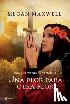 Maxwell - Guerreras 4. Una Flor Para Otra Flor / Warrior Women 4. a Flower for Another Flower