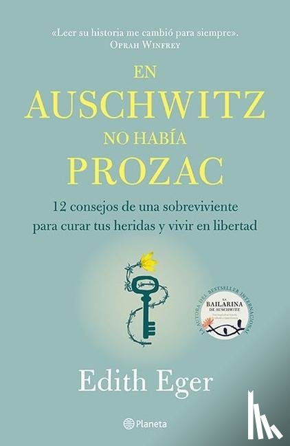 Eger, Edith - Eger, E: En Auschwitz No Había Prozac: 12 Consejos de Una Su