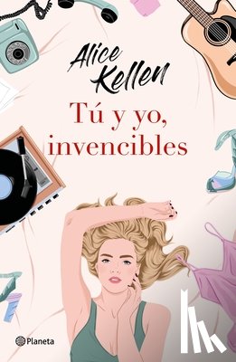 Kellen, Alice - Tú Y Yo, Invencibles / You and I, Invincible