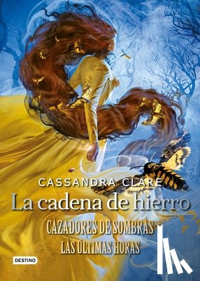Clare, Cassandra - La Cadena de Hierro: Cazadores de Sombras. Las Últimas Horas
