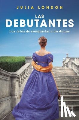 London, Julia - Los Retos de Conquistar a Un Duque: Las Debutantes 1. Los Retos de Conquistar a Un Duque