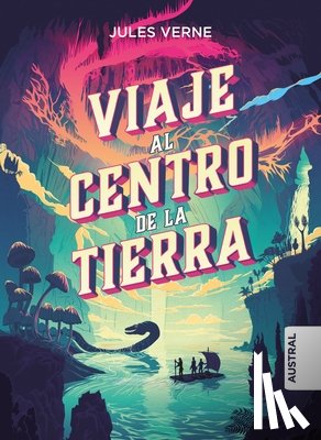 Verne, Jules - Viaje Al Centro de la Tierra / Journey to the Centre of the Earth (Tapa Dura)