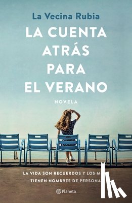 La Vecina Rubia, La Vecina Rubia - La Cuenta Atrás Para El Verano: La Vida Son Recuerdos Y Los Míos Tienen Nombre de Persona