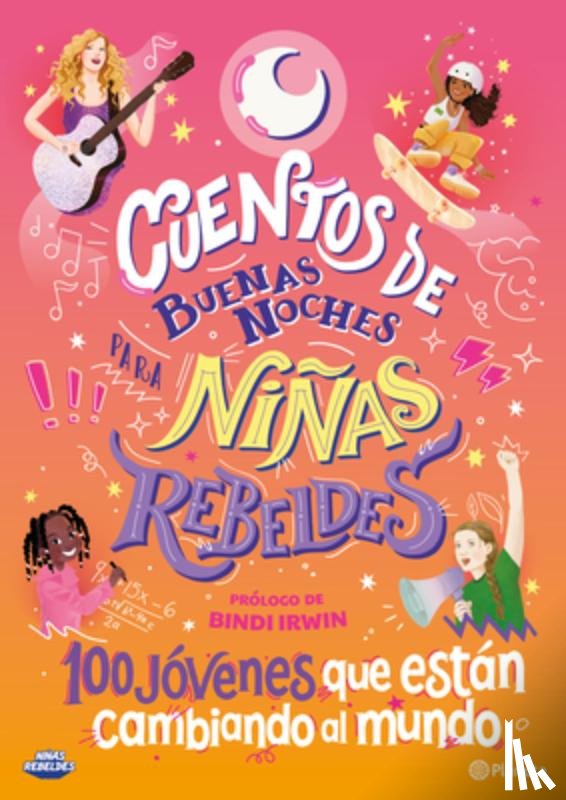 Niñas Rebeldes, Niñas Rebeldes - Cuentos de Buenas Noches Para Niñas Rebeldes 5: 100 Jóvenes Que Están Cambiando El Mundo